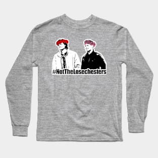 #NotTheLoseChesters Long Sleeve T-Shirt